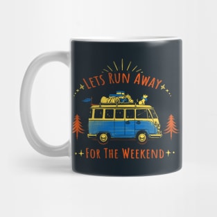 Let's Run Away - For The Weekend Mug